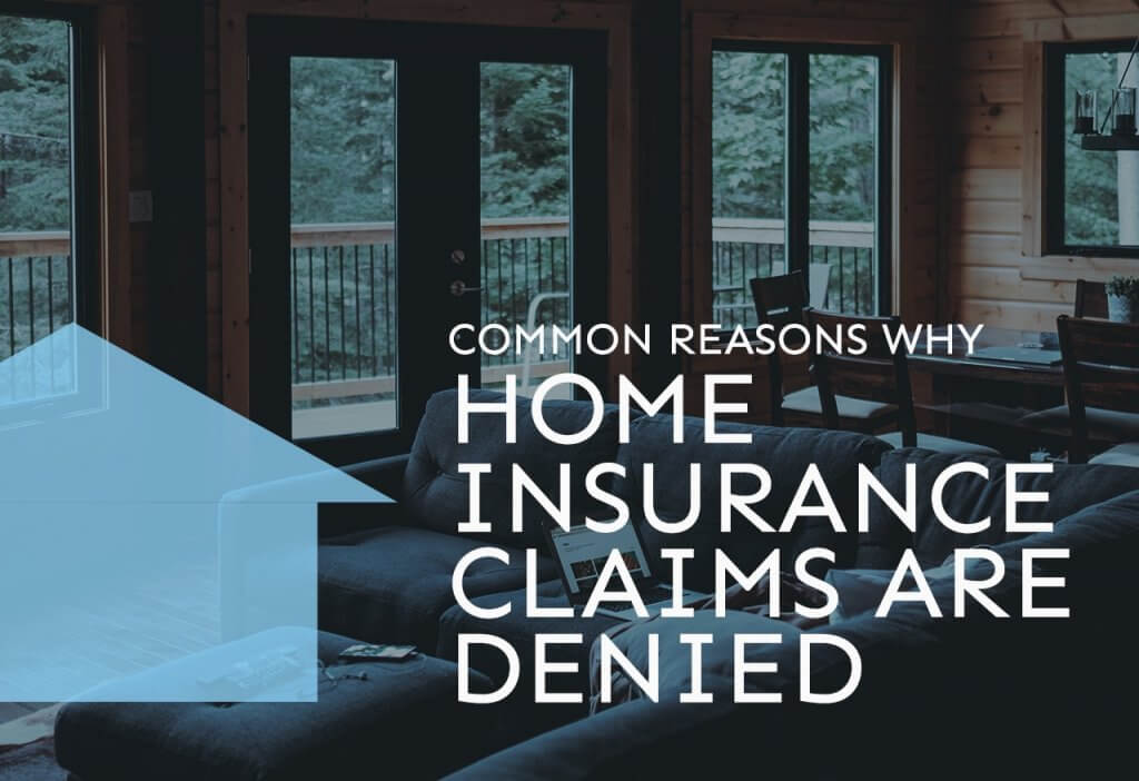 Common Reasons Why Home Insurance Claims are Denied