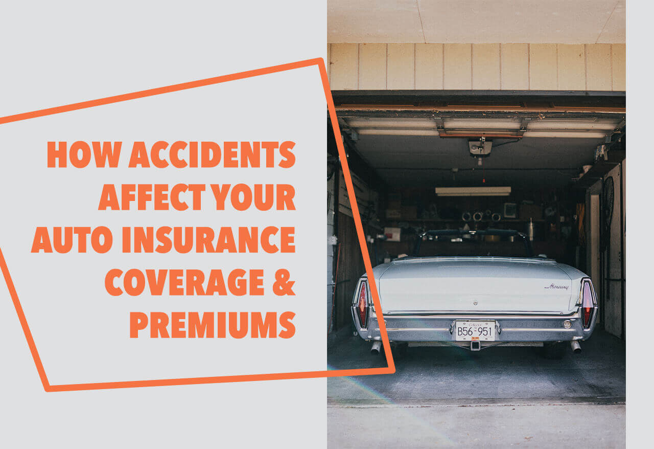 How Accidents Affect Your Auto Insurance Coverage & Premiums